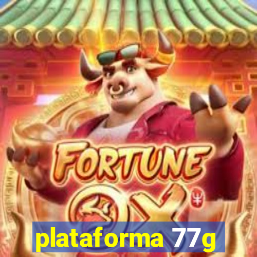 plataforma 77g